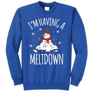 I'm Having A Meltdown Snow Breakdown Funny Xmas Gift Cute Gift Tall Sweatshirt