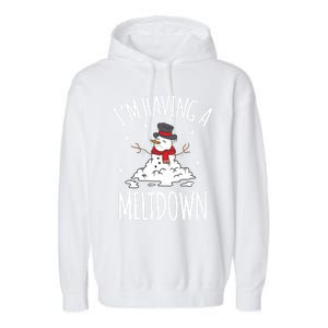 I'm Having A Meltdown Snow Breakdown Funny Xmas Gift Cute Gift Garment-Dyed Fleece Hoodie