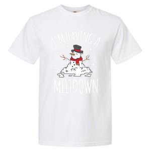 I'm Having A Meltdown Snow Breakdown Funny Xmas Gift Cute Gift Garment-Dyed Heavyweight T-Shirt