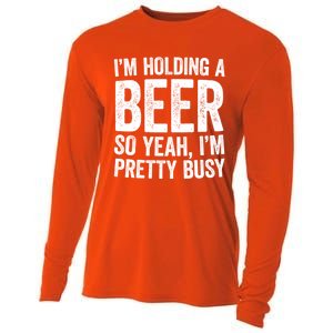 Im Holding A Beer So Yeah Im Pretty Busy Gift Meaningful Gift Funny Gift Cooling Performance Long Sleeve Crew