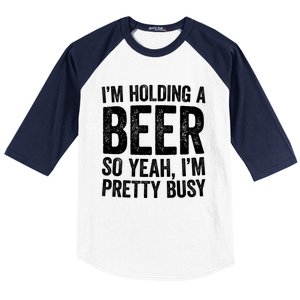 Im Holding A Beer So Yeah Im Pretty Busy Gift Meaningful Gift Funny Gift Baseball Sleeve Shirt