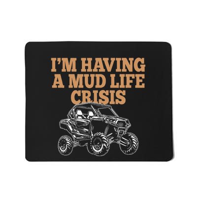 IM Having A Mud Life Crisis Side By Side Utv Svs Funny Mousepad