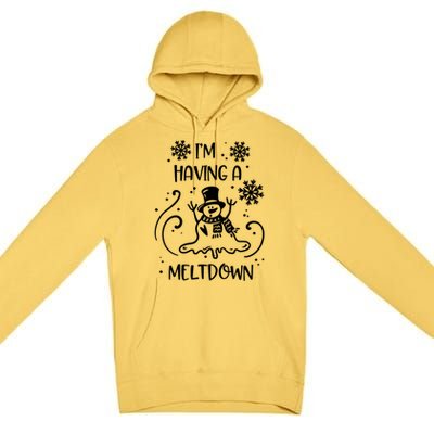 I'm Having A Meltdown Snow Snowmies Christmas Pun Funny Gift Premium Pullover Hoodie