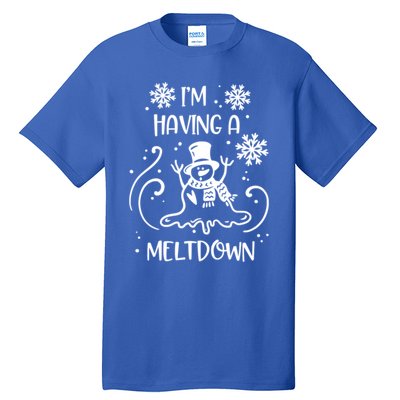 I'm Having A Meltdown Snow Snowmies Christmas Pun Funny Gift Tall T-Shirt