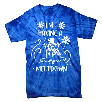 I'm Having A Meltdown Snow Snowmies Christmas Pun Funny Gift Tie-Dye T-Shirt