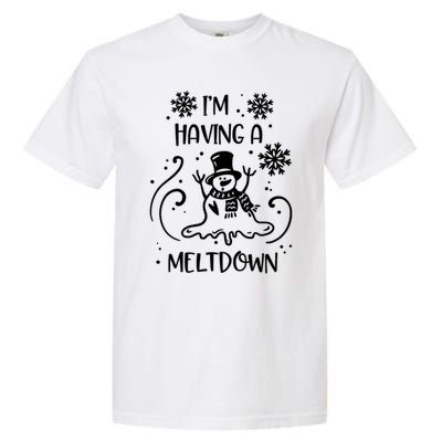 I'm Having A Meltdown Snow Snowmies Christmas Pun Funny Gift Garment-Dyed Heavyweight T-Shirt