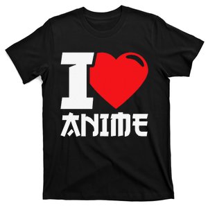 I Heart Anime I Love Anime Funny anime T-Shirt