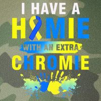 I Have a Homie with an Extra Chromie Down Syndrome  Legacy Tie Dye Trucker Hat