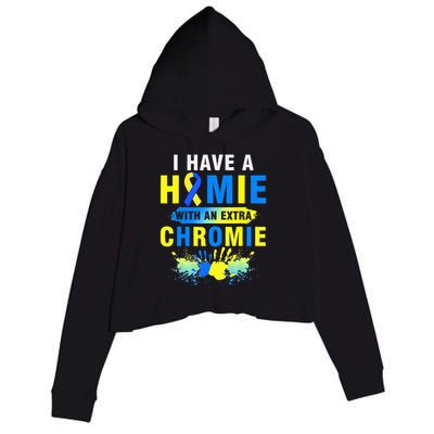 I Have a Homie with an Extra Chromie Down Syndrome  Crop Fleece Hoodie