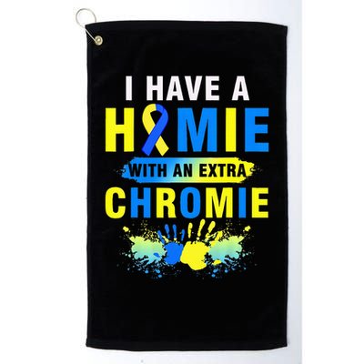 I Have a Homie with an Extra Chromie Down Syndrome  Golf Towel