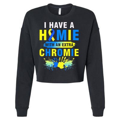 I Have a Homie with an Extra Chromie Down Syndrome  Cropped Pullover Crew