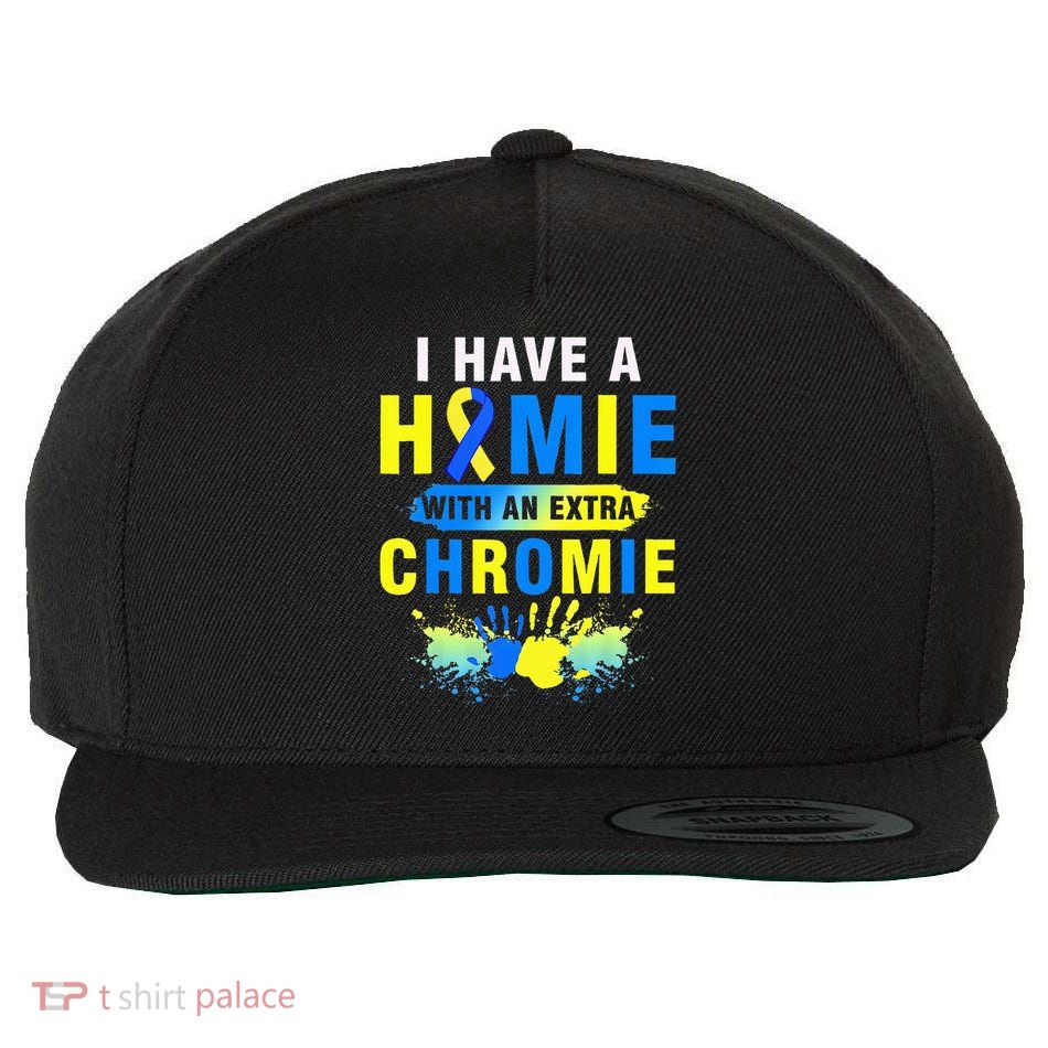 I Have a Homie with an Extra Chromie Down Syndrome  Wool Snapback Cap
