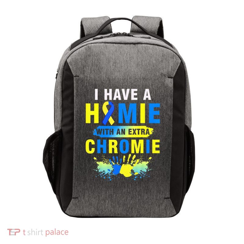 I Have a Homie with an Extra Chromie Down Syndrome  Vector Backpack