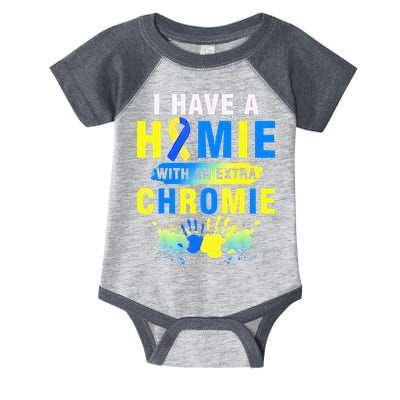 I Have a Homie with an Extra Chromie Down Syndrome  Infant Baby Jersey Bodysuit