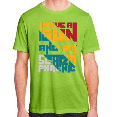 I Have A Gun And Am Schizophrenic Adult ChromaSoft Performance T-Shirt