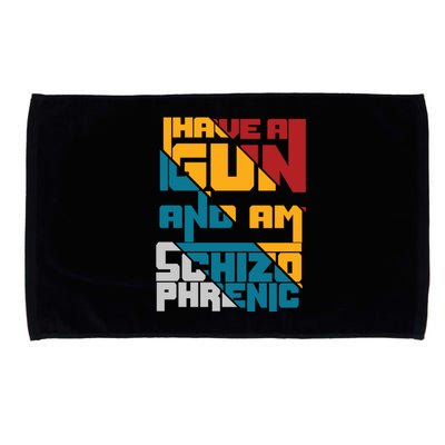 I Have A Gun And Am Schizophrenic Microfiber Hand Towel