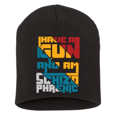 I Have A Gun And Am Schizophrenic Short Acrylic Beanie