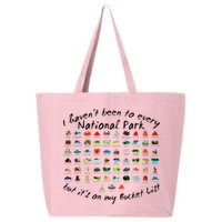 I HavenT Been To Every National Park But ItS On My Bucket 25L Jumbo Tote