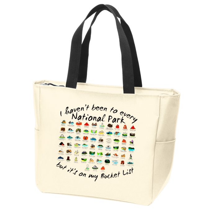 I HavenT Been To Every National Park But ItS On My Bucket Zip Tote Bag