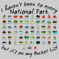 I HavenT Been To Every National Park But ItS On My Bucket Tie-Dye T-Shirt