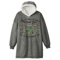 I HavenT Been To Every National Park But ItS On My Bucket Hooded Wearable Blanket