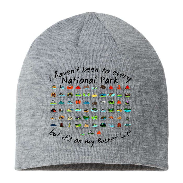I HavenT Been To Every National Park But ItS On My Bucket Sustainable Beanie