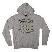 I HavenT Been To Every National Park But ItS On My Bucket Tall Hoodie