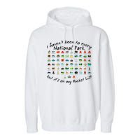 I HavenT Been To Every National Park But ItS On My Bucket Garment-Dyed Fleece Hoodie