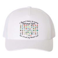 I HavenT Been To Every National Park But ItS On My Bucket Yupoong Adult 5-Panel Trucker Hat