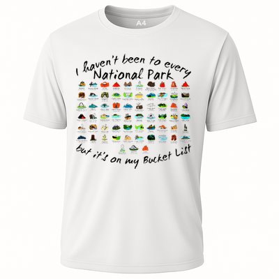 I HavenT Been To Every National Park But ItS On My Bucket Performance Shirt