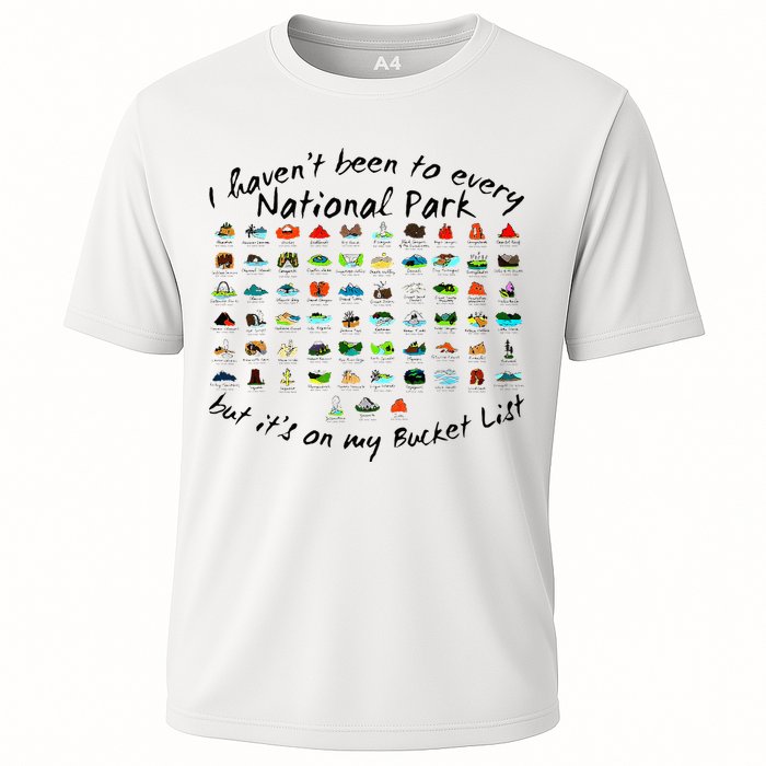 I HavenT Been To Every National Park But ItS On My Bucket Performance Shirt