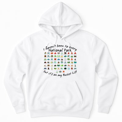 I HavenT Been To Every National Park But ItS On My Bucket Hoodie
