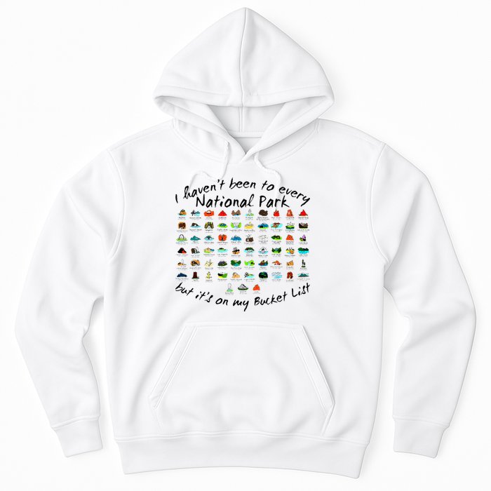 I HavenT Been To Every National Park But ItS On My Bucket Hoodie