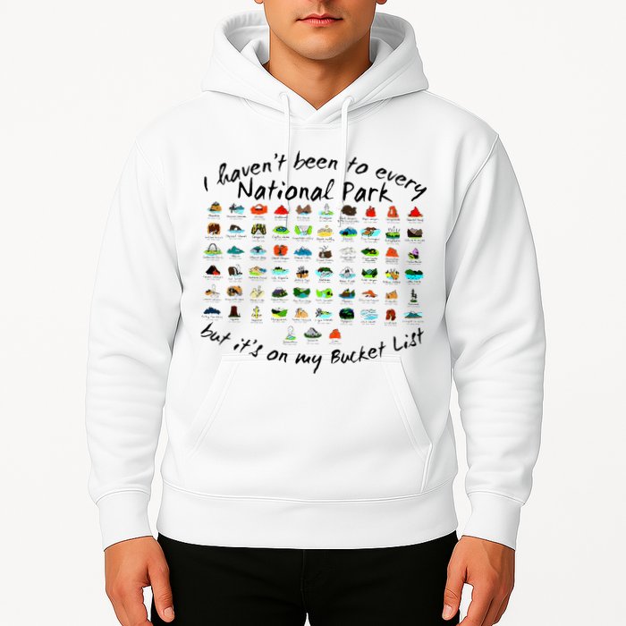 I HavenT Been To Every National Park But ItS On My Bucket Hoodie