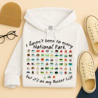 I HavenT Been To Every National Park But ItS On My Bucket Hoodie