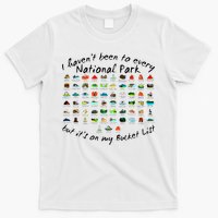 I HavenT Been To Every National Park But ItS On My Bucket T-Shirt
