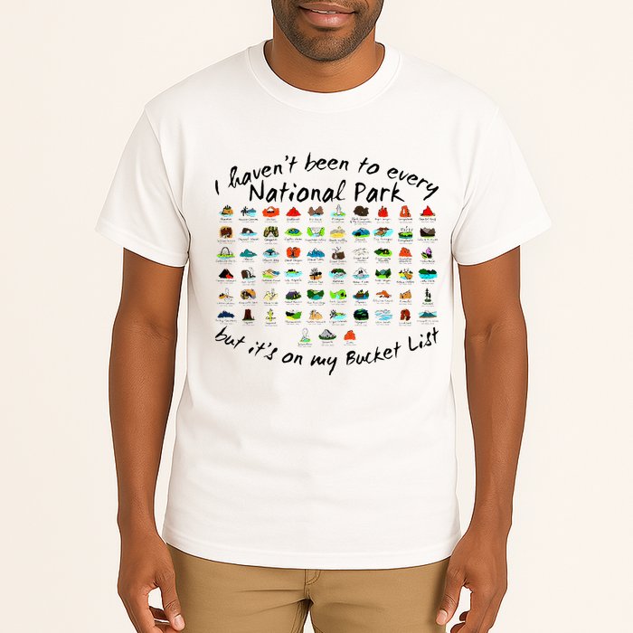 I HavenT Been To Every National Park But ItS On My Bucket Tall T-Shirt
