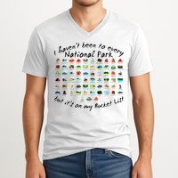 I HavenT Been To Every National Park But ItS On My Bucket V-Neck T-Shirt