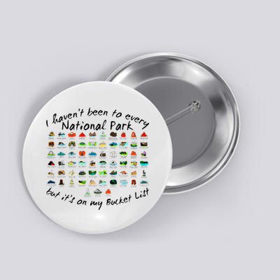 I HavenT Been To Every National Park But ItS On My Bucket Button