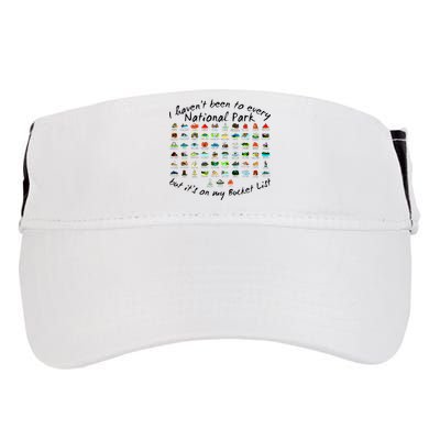 I HavenT Been To Every National Park But ItS On My Bucket Adult Drive Performance Visor