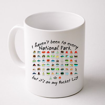 I HavenT Been To Every National Park But ItS On My Bucket Mug