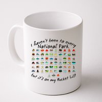 I HavenT Been To Every National Park But ItS On My Bucket Mug