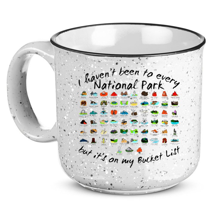 I HavenT Been To Every National Park But ItS On My Bucket 15oz Campfire Ceramic Mug