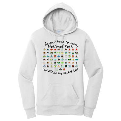 I HavenT Been To Every National Park But ItS On My Bucket Women's Pullover Hoodie