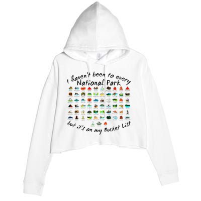 I HavenT Been To Every National Park But ItS On My Bucket Crop Fleece Hoodie