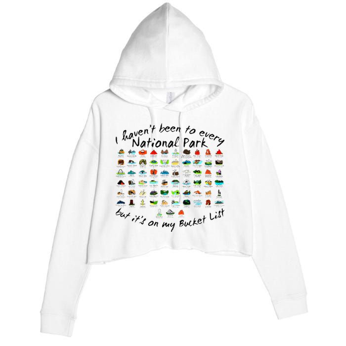 I HavenT Been To Every National Park But ItS On My Bucket Crop Fleece Hoodie