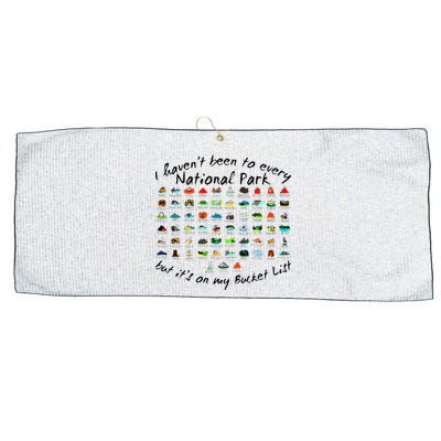 I HavenT Been To Every National Park But ItS On My Bucket Large Microfiber Waffle Golf Towel