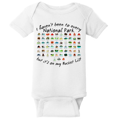 I HavenT Been To Every National Park But ItS On My Bucket Baby Bodysuit