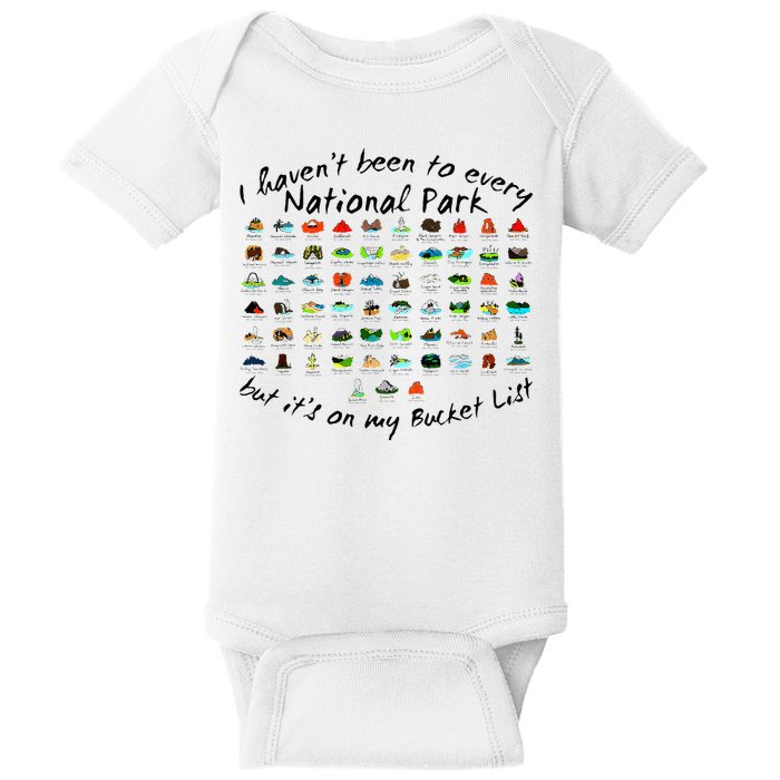 I HavenT Been To Every National Park But ItS On My Bucket Baby Bodysuit
