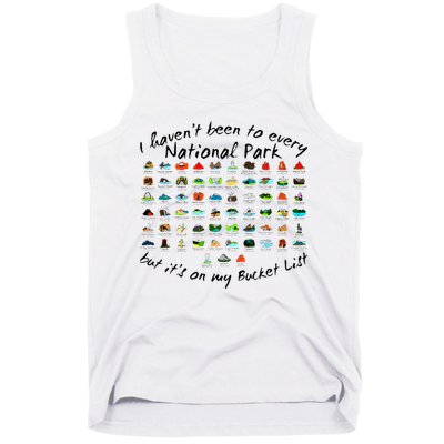 I HavenT Been To Every National Park But ItS On My Bucket Tank Top